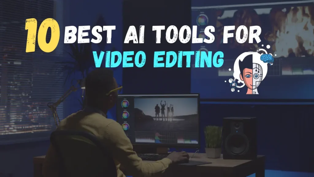 Best Ai tools for video editing